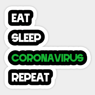 eat sleep coronavirus repeat, coronavirus 2020 Sticker